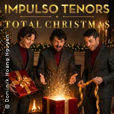 Impulso Tenors - Total Christmas 27.11.2026 Stadtsaal Mistelbach