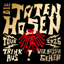 Die Toten Hosen - Trink aus! Wir müssen gehen - Tour 2026 09.09.2026 Volksfestplatz