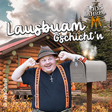 Addnfahrer - Lausbuam Gschicht'n 09.10.2026 Stadthalle Bayreuth