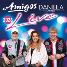 Amigos & Daniela Alfinito - Live 2026 07.11.2026 Mehrzweckhalle Kemnath