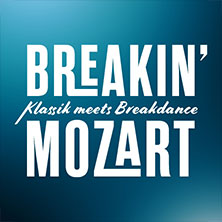 Breakin' Mozart - Klassik meets Breakdance 07.05.2027 Friedrichsforum - Großer Saal